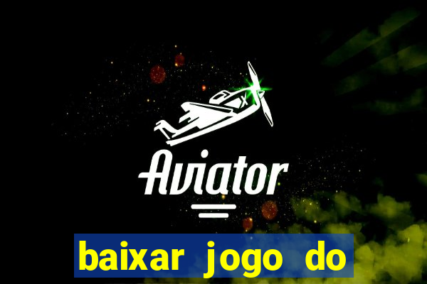 baixar jogo do tigre plataforma nova